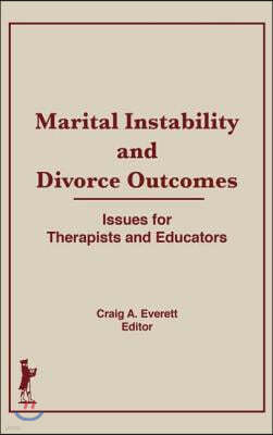 Marital Instability and Divorce Outcomes: Issues for Therapists and Educators