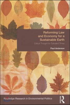 Reforming Law and Economy for a Sustainable Earth