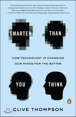 Smarter Than You Think: How Technology Is Changing Our Minds for the Better