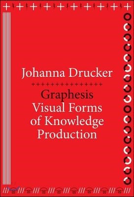 Graphesis: Visual Forms of Knowledge Production