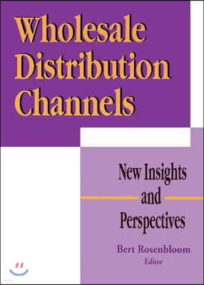 Wholesale Distribution Channels: New Insights and Perspectives