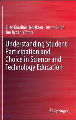 Understanding Student Participation and Choice in Science and Technology Education