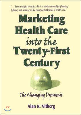 Marketing Health Care Into the Twenty-First Century