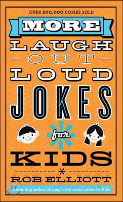 More Laugh-Out-Loud Jokes for Kids