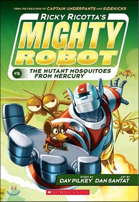 Ricky Ricotta's Mighty Robot vs. the Mutant Mosquitoes from Mercury (Book 2)