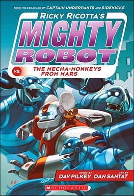 Ricky Ricotta's Mighty Robot vs. the Mecha-Monkeys from Mars (Ricky Ricotta's Mighty Robot #4): Volume 4