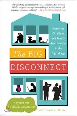 The Big Disconnect: Protecting Childhood and Family Relationships in the Digital Age