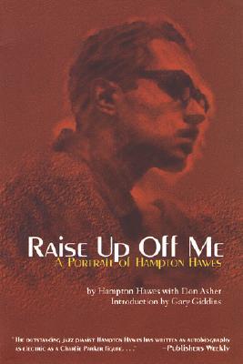 Raise Up Off Me: A Portrait of Hampton Hawes