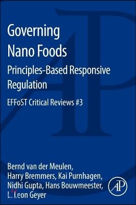 Governing Nano Foods: Principles-Based Responsive Regulation: Effost Critical Reviews #3