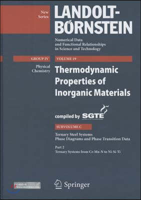 Thermodynamic Properties of Inorganic Materials Compiled by Sgte: Subvolume C: Ternary Steel Systems, Phase Diagrams and Phase Transition Data, Part 2