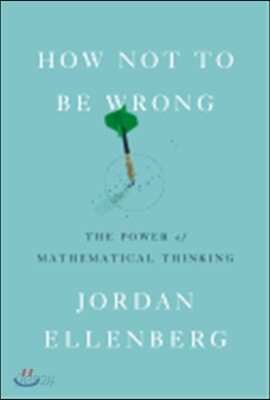How Not to Be Wrong: The Power of Mathematical Thinking