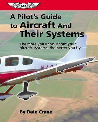 A Pilot's Guide to Aircraft and Their Systems