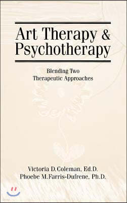 Art Therapy and Psychotherapy: Blending Two Therapeutic Approaches