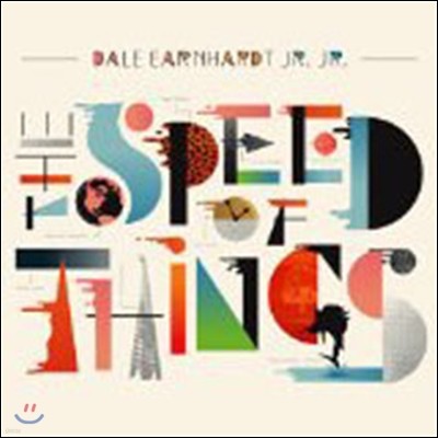 Dale Earnhardt Jr. Jr. - The Speed of Things   