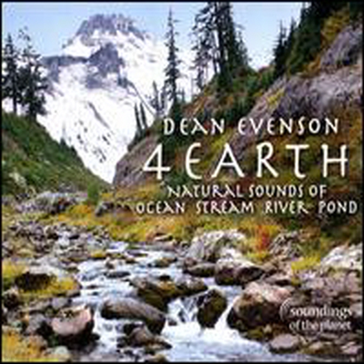 Dean Evenson - 4 Earth: Natural Sounds of Ocean, Stream, River, Pond (Digipack)(CD)