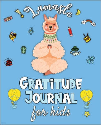 Lamaste - Gratitude Journal for Kids: 3 minute Daily Journal Writing Prompts for Children to practice Gratitude & Mindfulness with Positive Affirmatio