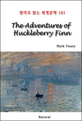 The Adventures of Huckleberry Finn - 영어로 읽는 세계문학 101