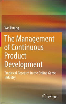 The Management of Continuous Product Development: Empirical Research in the Online Game Industry