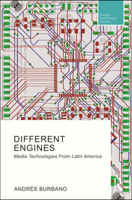 Different Engines: Media Technologies from Latin America