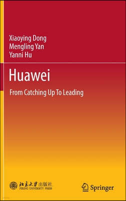 Huawei: From Catching Up to Leading