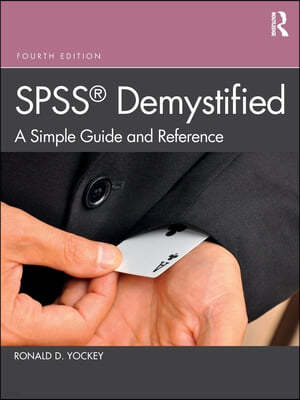 SPSS Demystified: A Simple Guide and Reference