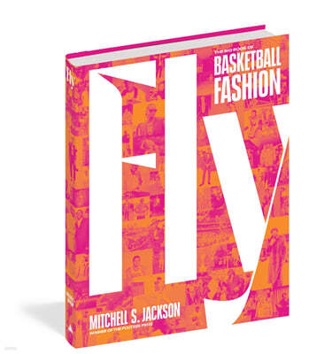 Fly: The Big Book of Basketball Fashion