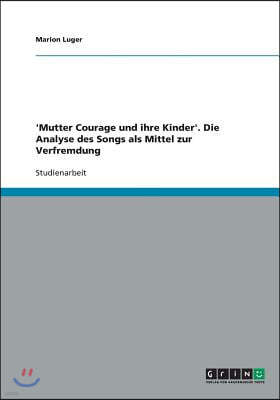 'Mutter Courage und ihre Kinder'. Die Analyse des Songs als Mittel zur Verfremdung