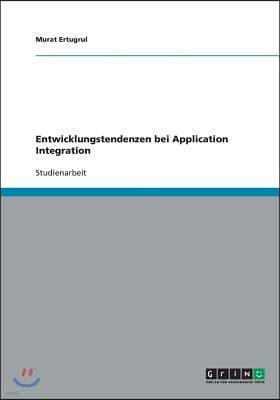 Entwicklungstendenzen bei Application Integration