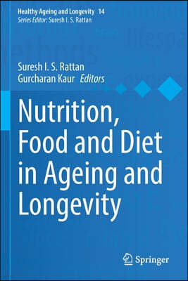 Nutrition, Food and Diet in Ageing and Longevity