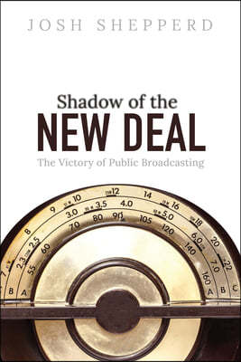 Shadow of the New Deal: The Victory of Public Broadcasting
