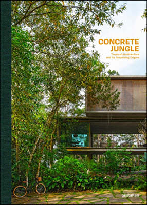 Concrete Jungle: Tropical Architecture and Its Surprising Origins