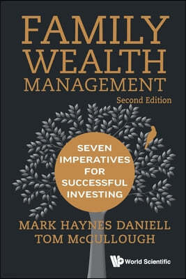 Family Wealth Management: Seven Imperatives for Successful Investing (Second Edition)