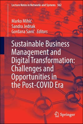 Sustainable Business Management and Digital Transformation: Challenges and Opportunities in the Post-Covid Era