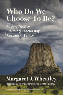 Who Do We Choose to Be?, Second Edition: Facing Reality, Claiming Leadership, Restoring Sanity