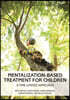 Mentalization-Based Treatment for Children: A Time-Limited Approach