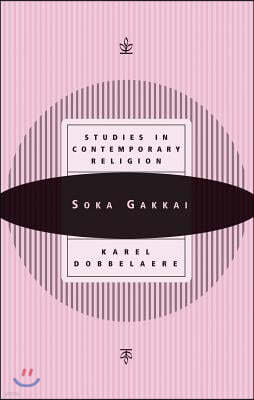 Soka Gakkai: Studies in Contemporary Religion