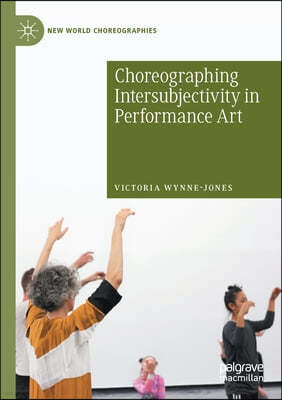 Choreographing Intersubjectivity in Performance Art