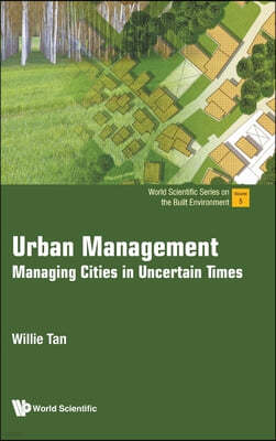 Urban Management: Managing Cities in Uncertain Times
