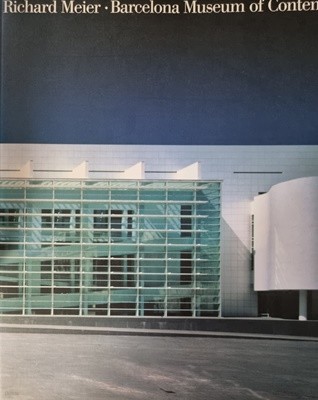 Richard Meier: Barcelona Museum of Contemporary Art9781885