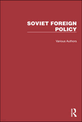 Routledge Library Editions: Soviet Foreign Policy