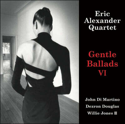 Eric Alexander Quartert — Eric Alexander Quartet (에릭 알렉산더 쿼텟) - Gentle Ballads Ⅵ 앨범 커버