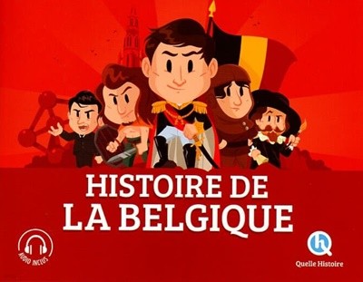 Histoire de la Belgique (Quelle histoire)