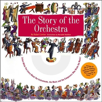 The Story of the Orchestra: Listen While You Learn about the Instruments, the Music and the Composers Who Wrote the Music! [With Includes CD with 41 S (Hardcover)