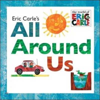 Eric Carle's All Around Us (Hardcover)
