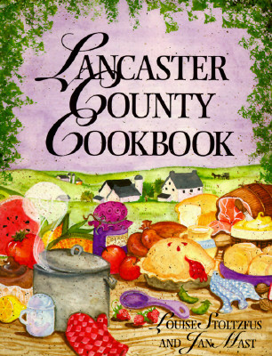 Lancaster County Cookbook [With 8 Color Plates]