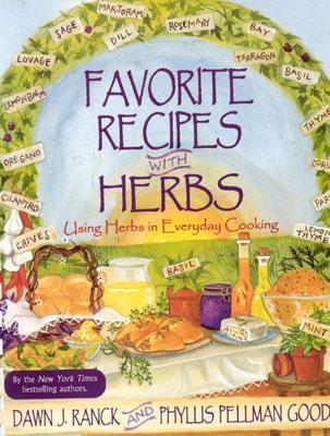 Favorite Recipes with Herbs: Using Herbs in Everyday Cooking