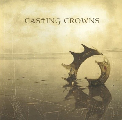 Casting Crowns (캐스팅 크라운즈) - Casting Crowns (US발매)