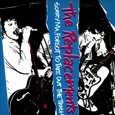 Replacements — Sorry Ma, Forgot To Take Out The Trash 앨범 커버