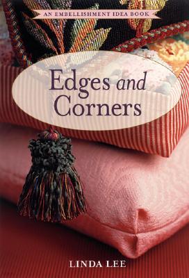 Sewing Edges and Corners: Decorative Techniques for Your Home and Wardrobe