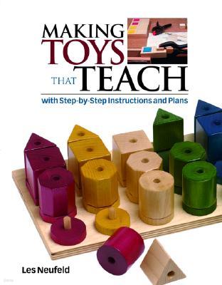 Making Toys That Teach: With Step-By-Step Instructions and Plans